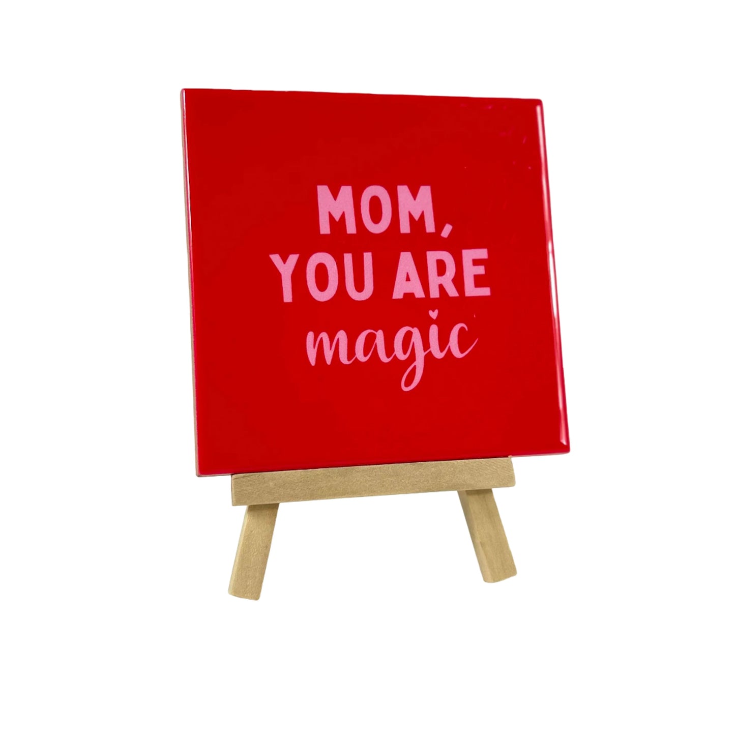 Tegeltje Mom you are Magic