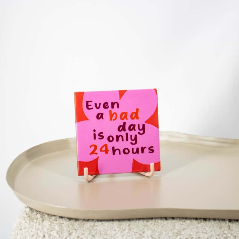 Tegeltje bad day 24 hours