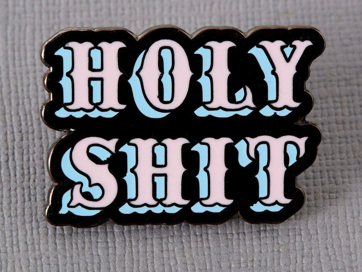 Holy Shit Enamel Pin