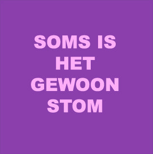 Forex Tegeltje Soms is het gewoon Stom