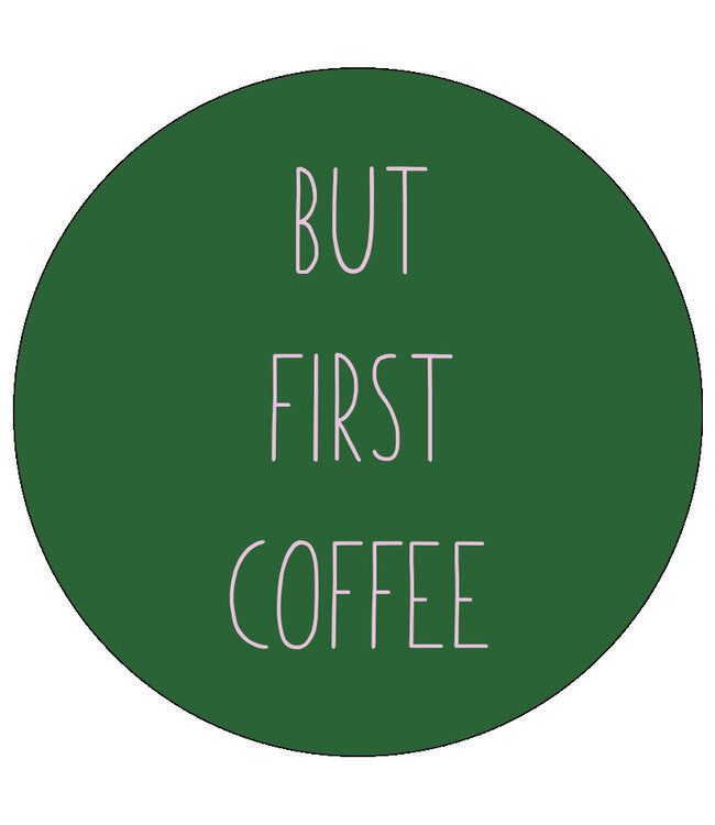 Onderzetter But First Coffee
