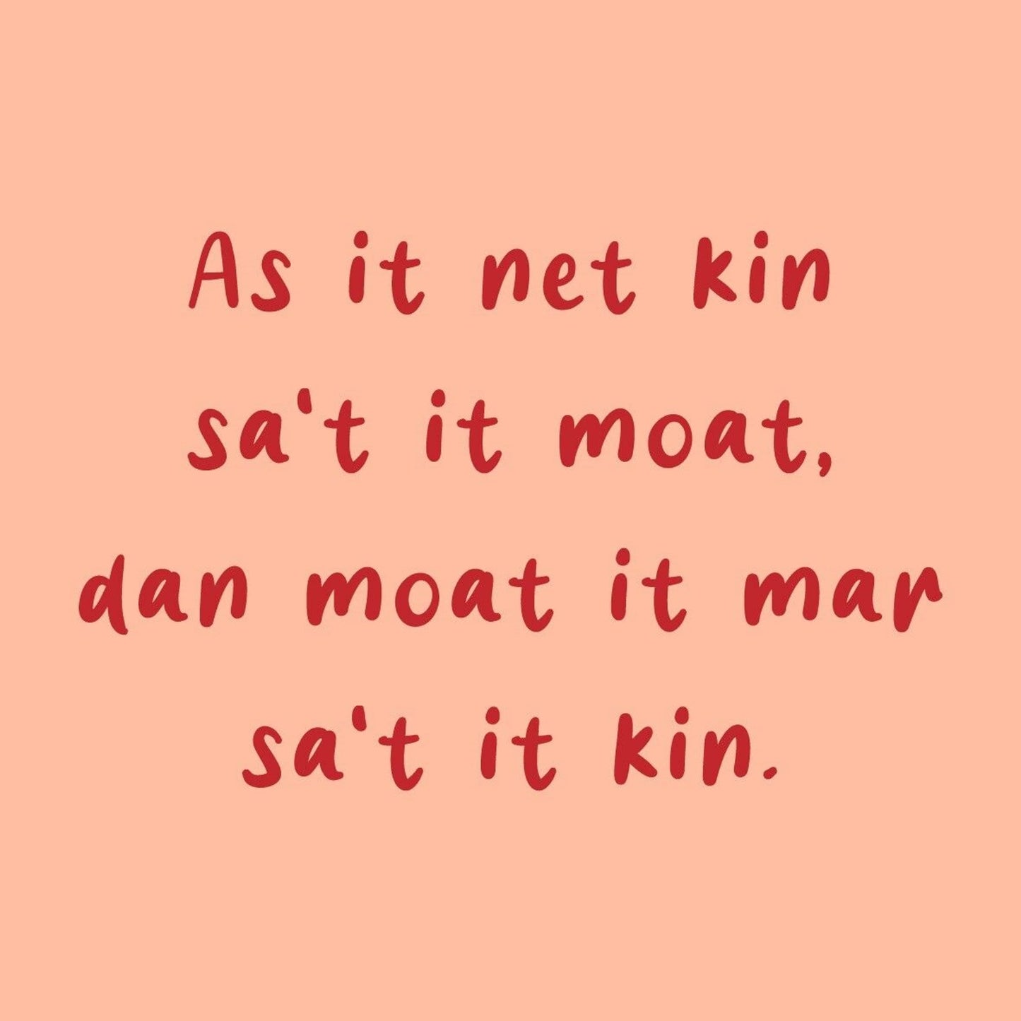 Tegeltje  Fries as it net kin sa't it moat
