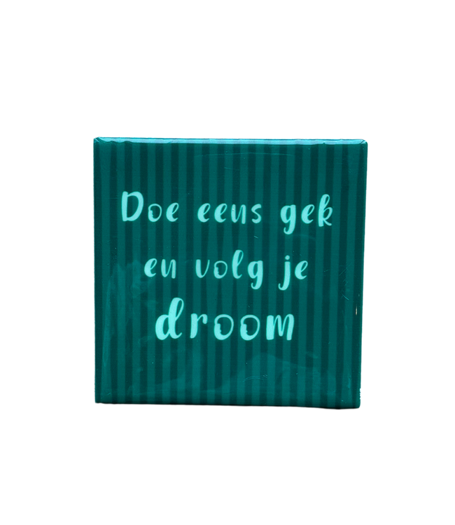 Tegeltje Volg je Droom