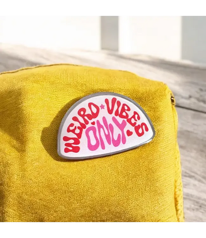 Weird Vibes Only